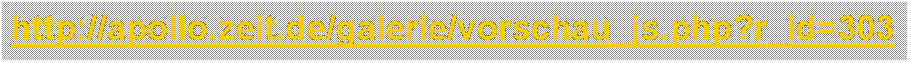 Textfeld: http://apollo.zeit.de/galerie/vorschau_js.php?r_id=303 